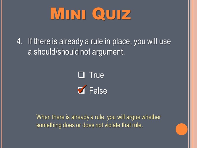 Mini Quiz   True    False If there is already a